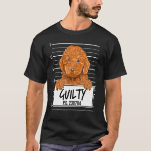 Brown Poodle Mugshot Guilty Dog T-Shirt