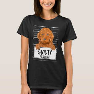 Brown Poodle Mugshot Guilty Dog T-Shirt