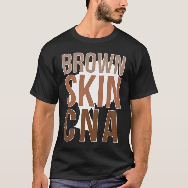 Brown Skin CNA Black CNA Melanin Certified Nursing T-Shirt (Front)