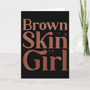 Brown Skin Girl Black History Month Melanin Queen Card