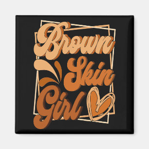 Brown Skin Girl Black History Month Melanin Queen Magnet