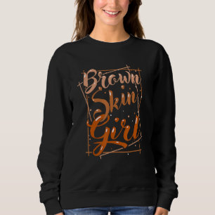 Brown Skin Girl Black Melanin Queen Magic Women Af Sweatshirt