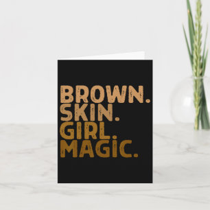 Brown Skin Girl Magic Shirt Melanin Black Girls Be Card