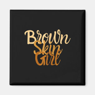 Brown Skin Girl Shirt Melanin Black Girls Been Mag Magnet