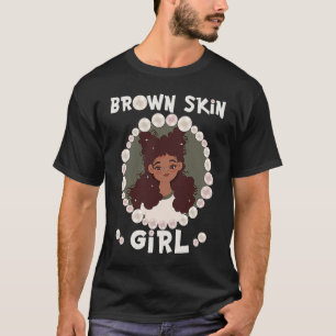 Brown skin girl, skin like pearls, Black Girls mat T-Shirt