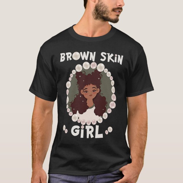 Brown skin girl, skin like pearls, Black Girls mat T-Shirt (Front)