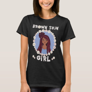Brown skin girl, skin like pearls, Black Girls mat T-Shirt