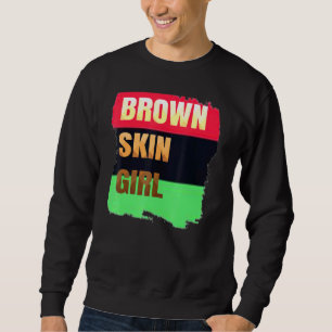 Brown Skin Girl The Best Thing In The World Melani Sweatshirt