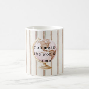 Brown Stripes Globe You Mean the World To Me Coffee Mug