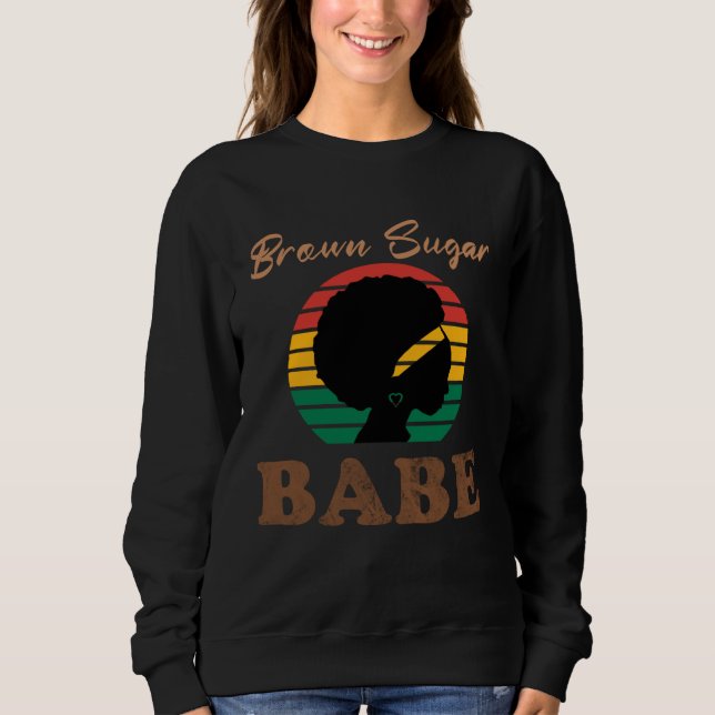 Brown Sugar Babe  2 Sweatshirt (Front)