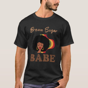 Brown Sugar Babe  4 T-Shirt
