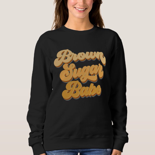 Brown Sugar Babe African American Melanin Black Wo Sweatshirt (Front)