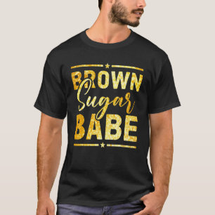 Brown Sugar Babe Black Pride Idea Black History T-Shirt