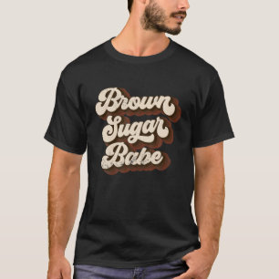 Brown Sugar Babe Proud African American Black Wome T-Shirt