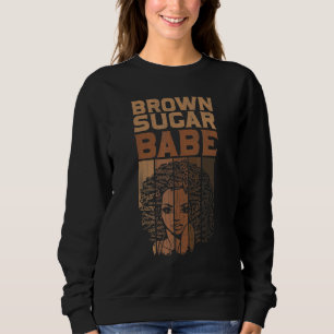 Brown Sugar Babe Proud Black Women African Pride Sweatshirt