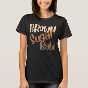 Brown Sugar Babe Proud Black Women African Pride T-Shirt