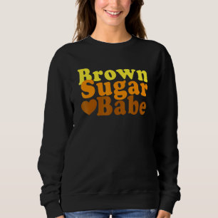 Brown Sugar Babe Proud Black Women Mum African Pri Sweatshirt
