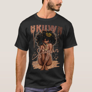 Brown Sugar Women Proud Black Women Black History T-Shirt