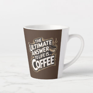 Brown The Ultimate Answer is Coffee Latte Mug