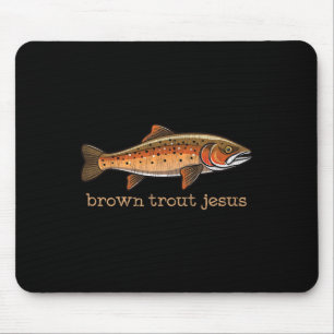 Brown Trout Fly Fishing Fisherman Fish Humour Joke Mouse Pad