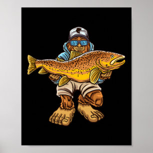 Brown Trout River Fishing Bigfoot Hunting Fisherme Poster