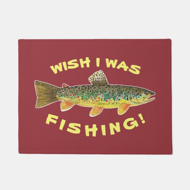 Brown Trout "Wish I Was Fishing" Doormat (Front)