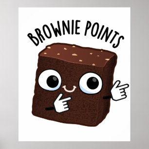 Brownie Points Funny Snack Pun  Poster