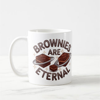 Brownies Are Eternal A Design For Chocolate Lovers Coffee Mug