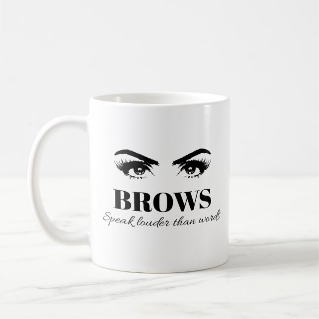 Brows Speak Louder Than Words Funny Makeup Lover Coffee Mug (Left)