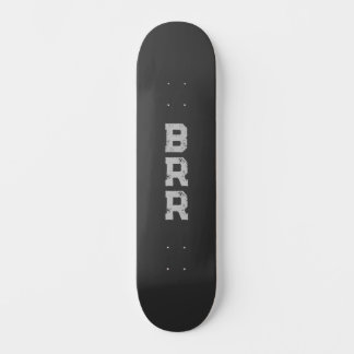 BRR Logo Grey Lettering Black Background Skateboard