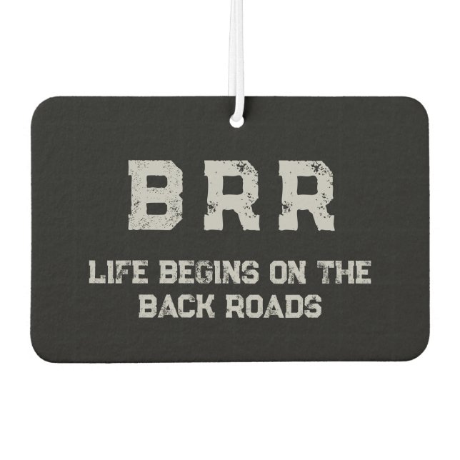 BRR Logo Grey Lettering "Life Begins on the ..." Car Air Freshener (Front)