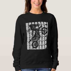Brraaap Motocross Dirt Bike 1 Sweatshirt