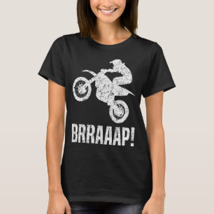 Brraaap! Motocross Dirt Bike Racing Distressed T-Shirt