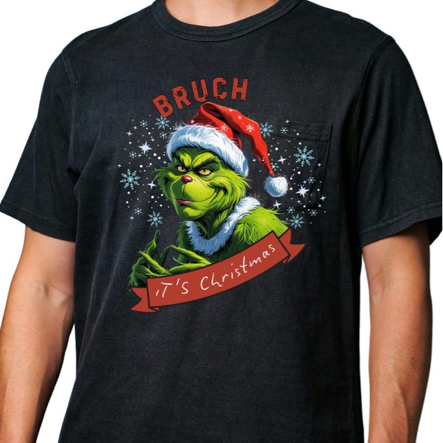 "Bruch, It's Christmas" AI Art Sassy Grinch  T-Shirt (Creator Uploaded)