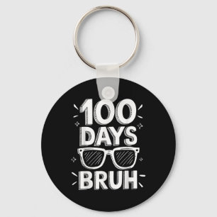 Bruh 100 Days Funny 100th Day Of School Sungles Bo Key Ring