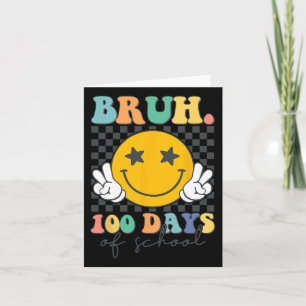 Bruh 100 Days Of School 100th Day Of School Boys G Card