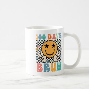 Bruh 100 Days Of School 100th Day Of School Smile Coffee Mug
