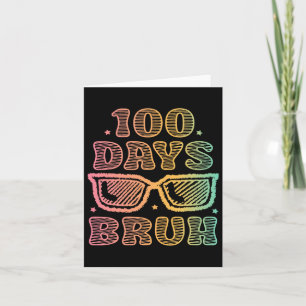 Bruh 100 Days Of School 100th Day Of School Sungle Card