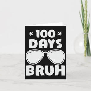 Bruh 100 Days Of School 100th Day Of School Sungle Card