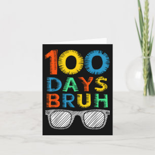 Bruh 100 Days Of School 100th Day Of School Sungle Card