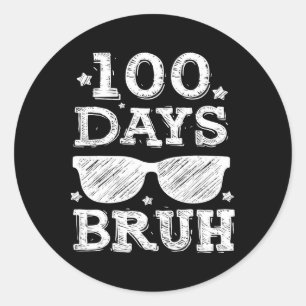 Bruh 100 Days Of School 100th Day Of School Sungle Classic Round Sticker