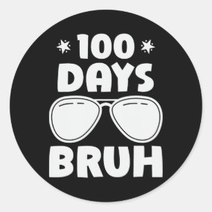 Bruh 100 Days Of School 100th Day Of School Sungle Classic Round Sticker