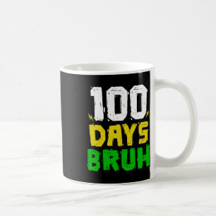 Bruh 100 Days Of School 100th Day Of School Sungle Coffee Mug