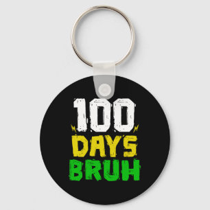 Bruh 100 Days Of School 100th Day Of School Sungle Key Ring