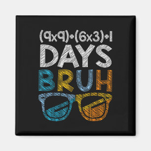 Bruh 100 Days Of School 100th Day Of School Sungle Magnet