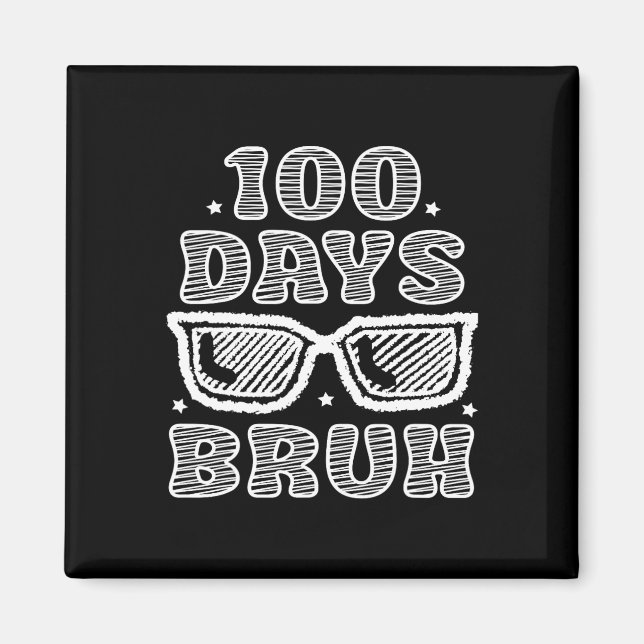 Bruh 100 Days Of School 100th Day Of School Sungle Magnet (Front)