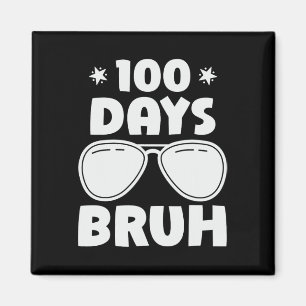Bruh 100 Days Of School 100th Day Of School Sungle Magnet