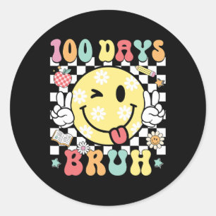 Bruh 100 Days Of School Funny Smile Face 100th Day Classic Round Sticker