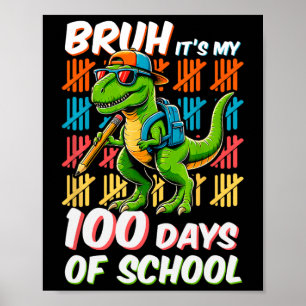 Bruh 100 Days Of School Kids Dinosaur 100th Day Of Poster