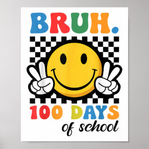 Bruh 100 Days Of School Retro Smile Teacher Kids Poster